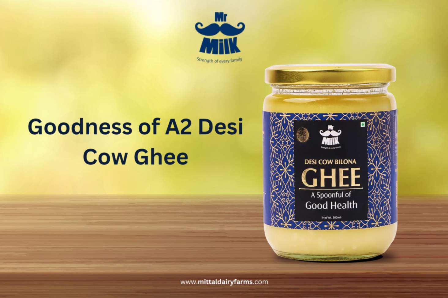 Goodness of Desi Cow Ghee.