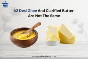 Desi A2 ghee and clarified butter are not the same