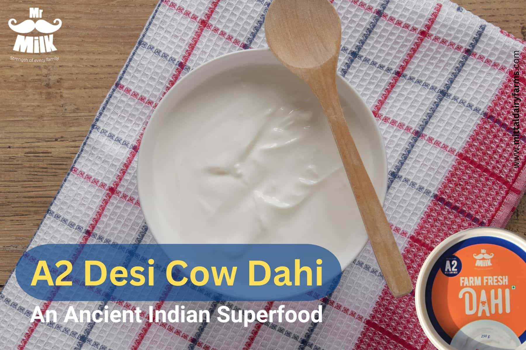 A2 Desi Cow Dahi- An Ancient Indian Superfood