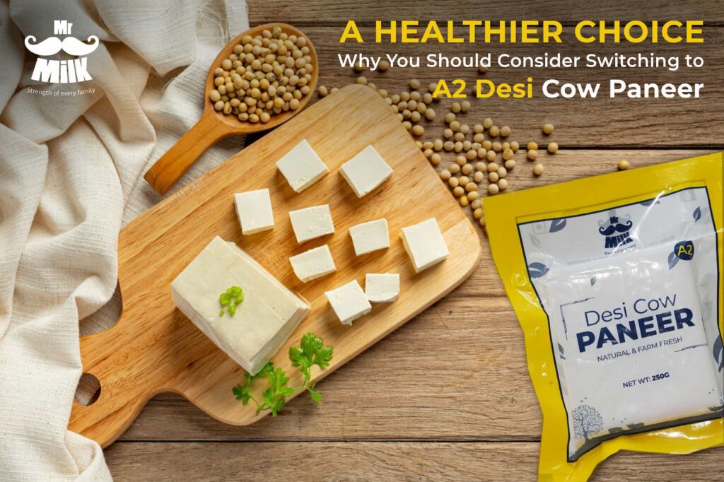 Why You Should Consider Switching to A2 Desi Cow Paneer