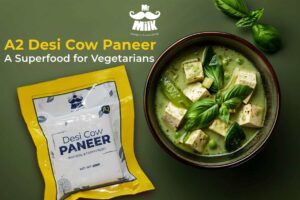 A2 Desi Cow Paneer A-Superfood for Vegetarians