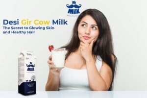 Desi Gir Cow Milk The Secret to Glowing Skin and Healthy Hair