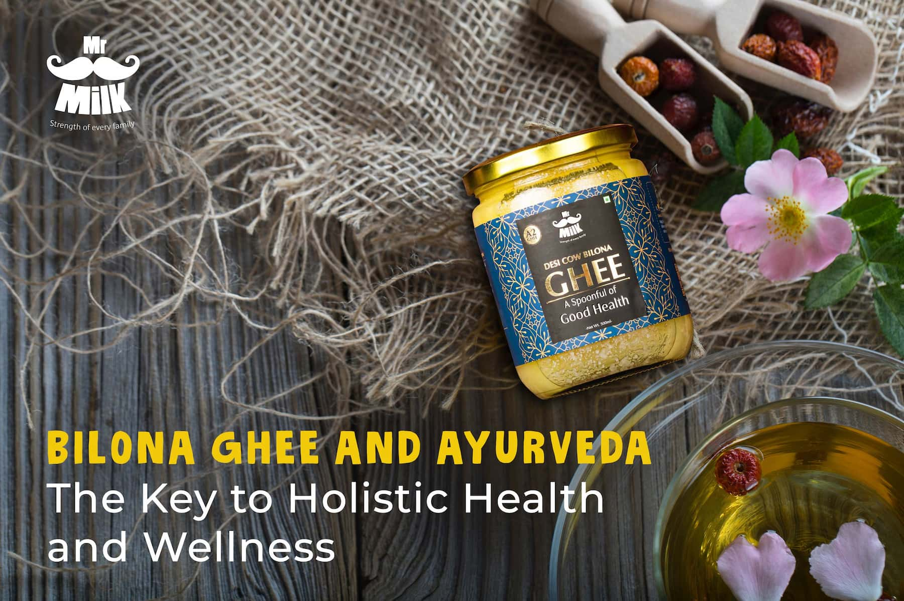 Bilona Ghee and Ayurveda: The Key to Holistic Health and Wellness