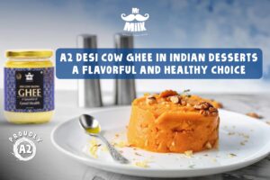 A2 Desi Cow Ghee in Indian Desserts